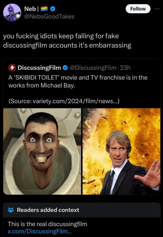 Skibidi Toilet - Neb you fucking idiots keep falling for fake discussingfilm accounts it's embarrassing DiscussingFilm 23h A 'Skibidi Toilet' movie and Tv franchise is in the works from Michael Bay. Source variety.com2024filmnews... Readers added context 